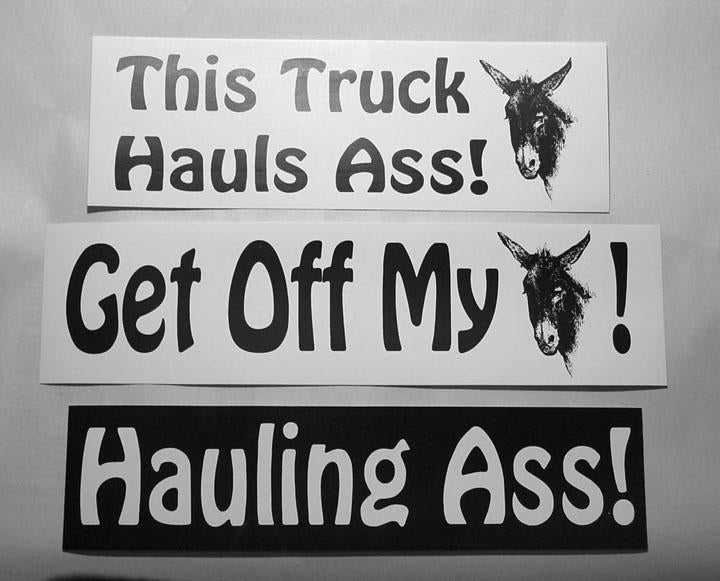 Bumper Stickers Hauling Ass Get Off My Ass This Truck Hauls Ass